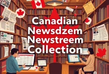 قاعدة Canadian Newsstream Collection أرشيف الصحافة الكندية ـ منصة بالعربية